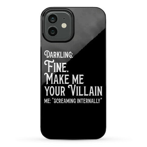 Make Me Your Villain Phone Case